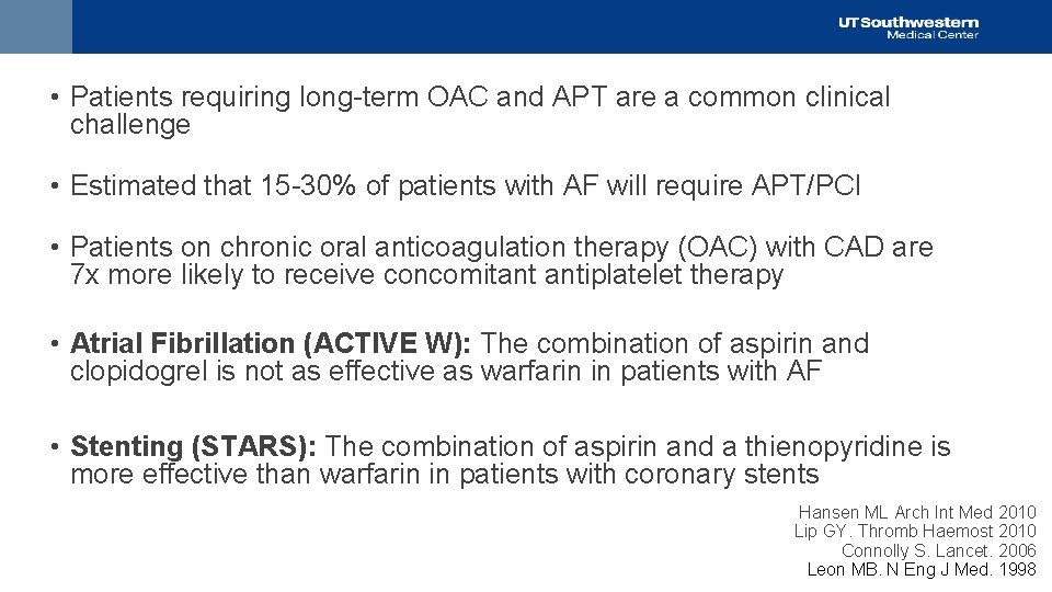  • Patients requiring long-term OAC and APT are a common clinical challenge •