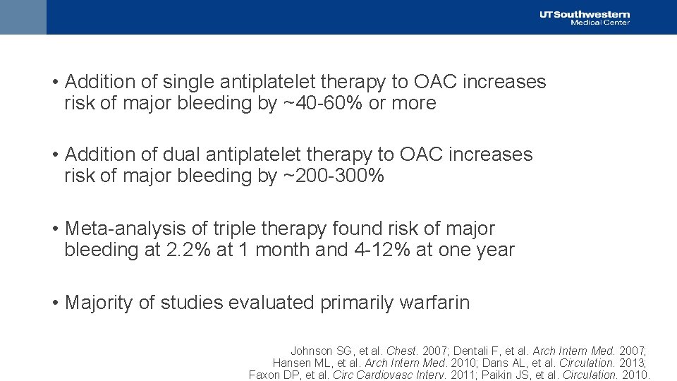 Triple Therapy • Addition of single antiplatelet therapy to OAC increases risk of major