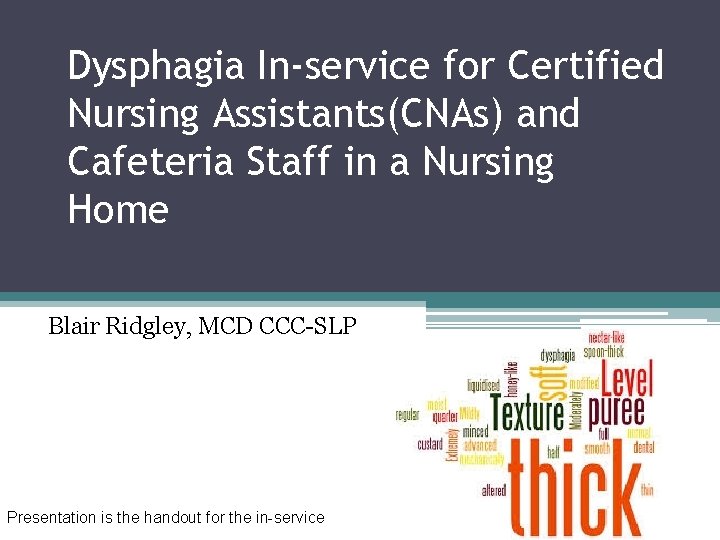 Dysphagia In-service for Certified Nursing Assistants(CNAs) and Cafeteria Staff in a Nursing Home Blair Dysphagia In-service for Certified Nursing Assistants(CNAs) and Cafeteria Staff in a Nursing Home Blair