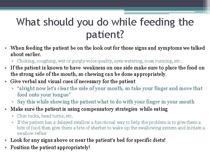 What should you do while feeding the patient? • When feeding the patient be What should you do while feeding the patient? • When feeding the patient be