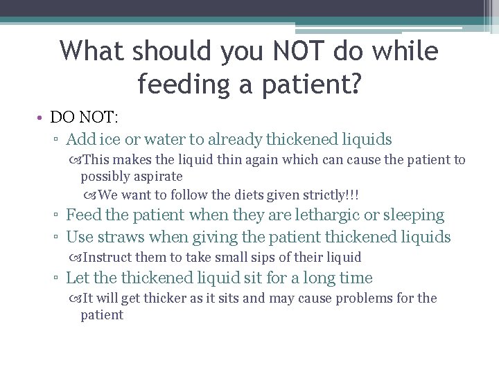 What should you NOT do while feeding a patient? • DO NOT: ▫ Add What should you NOT do while feeding a patient? • DO NOT: ▫ Add
