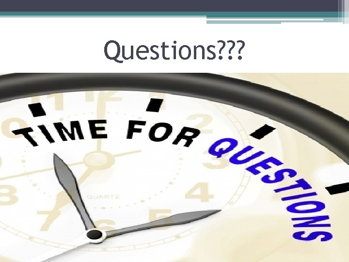Questions? ? ? Questions? ? ?