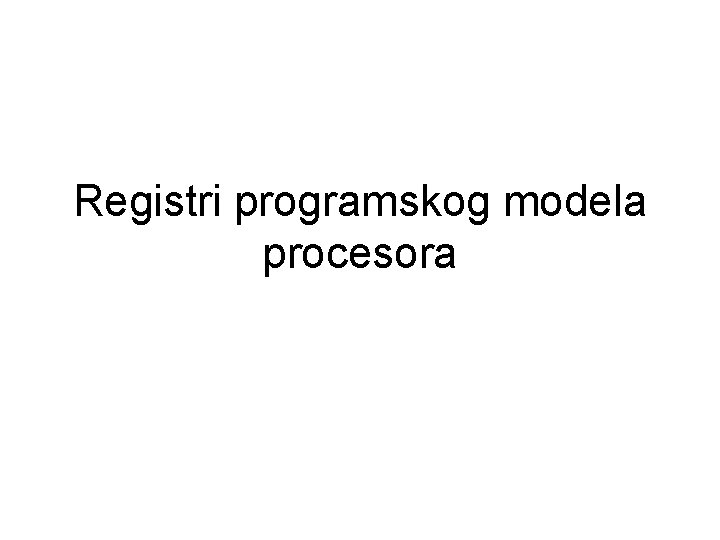 Registri programskog modela procesora 