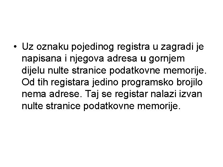  • Uz oznaku pojedinog registra u zagradi je napisana i njegova adresa u