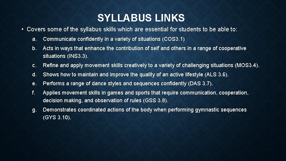 SYLLABUS LINKS • Covers some of the syllabus skills which are essential for students SYLLABUS LINKS • Covers some of the syllabus skills which are essential for students