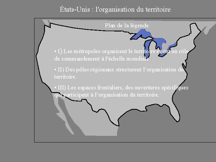 États-Unis : l'organisation du territoire Plan de la légende • I) Les métropoles organisent