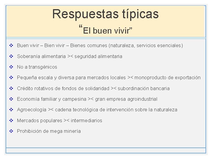 Respuestas típicas “El buen vivir” v Buen vivir – Bienes comunes (naturaleza, servicios esenciales)