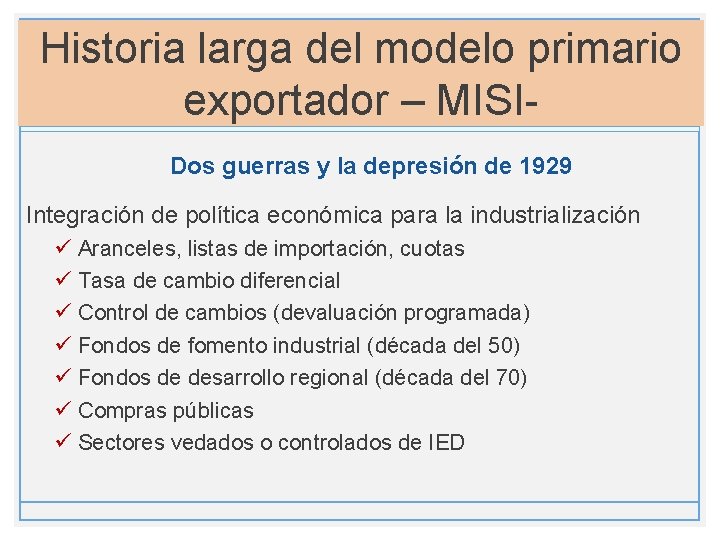 Historia larga del modelo primario exportador – MISIDos guerras y la depresión de 1929