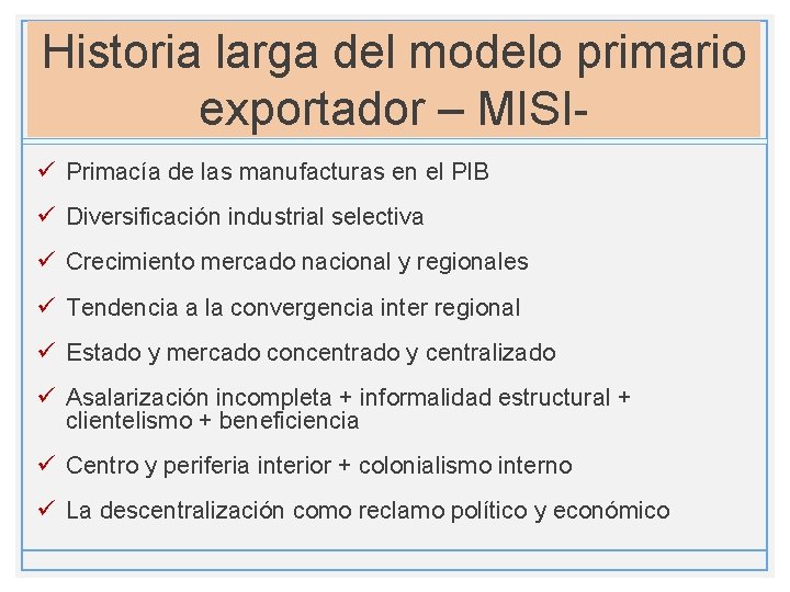Historia larga del modelo primario exportador – MISIü Primacía de las manufacturas en el