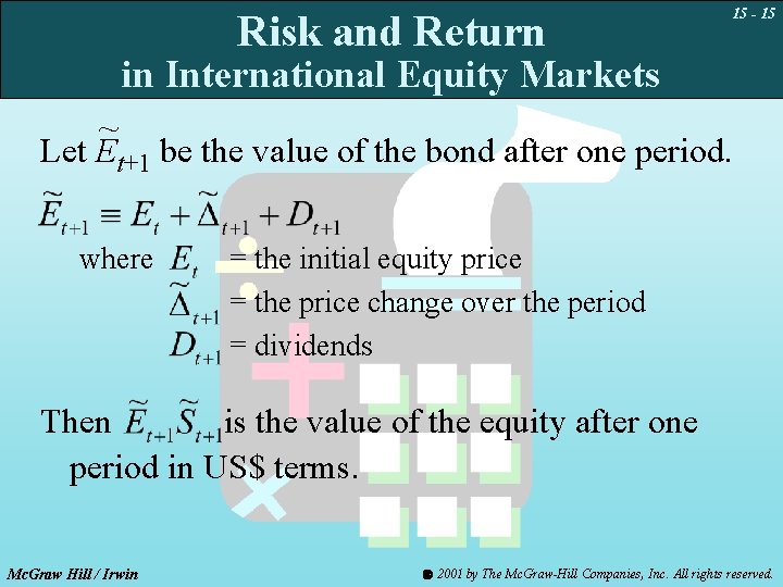 Risk and Return 15 - 15 in International Equity Markets ~ Let Et+1 be