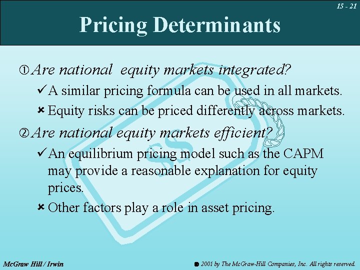 15 - 21 Pricing Determinants Are national equity markets integrated? üA similar pricing formula
