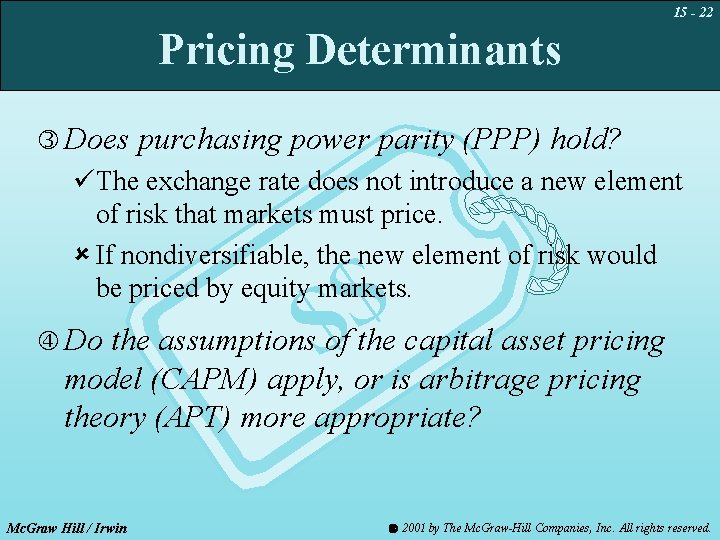 15 - 22 Pricing Determinants Does purchasing power parity (PPP) hold? üThe exchange rate