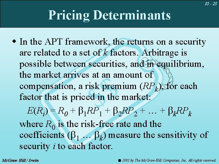 15 - 25 Pricing Determinants w In the APT framework, the returns on a