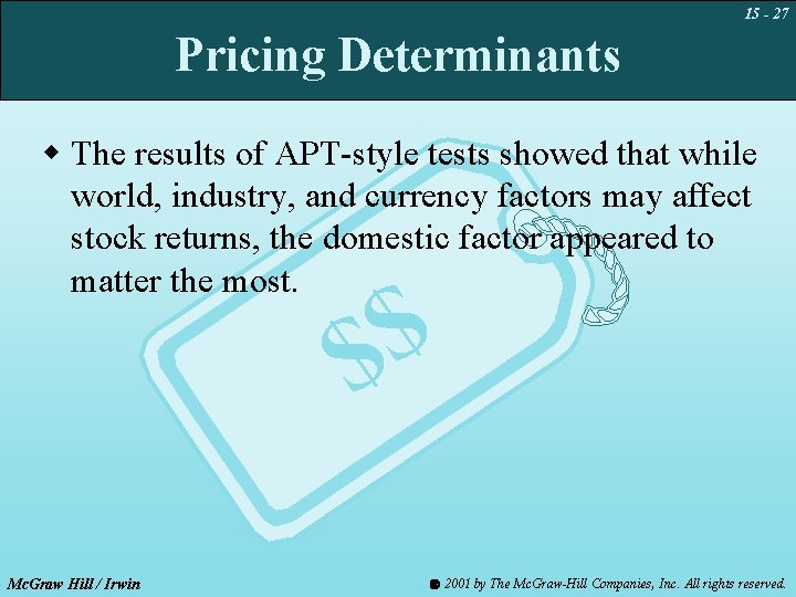 15 - 27 Pricing Determinants w The results of APT-style tests showed that while