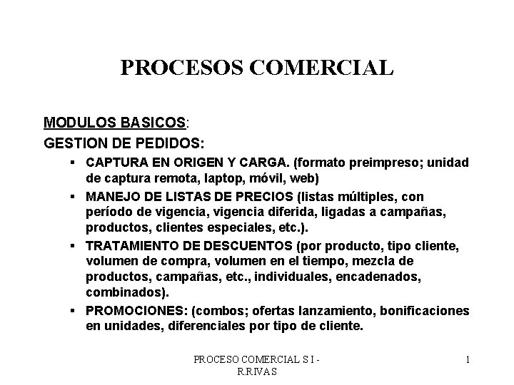 PROCESOS COMERCIAL MODULOS BASICOS: GESTION DE PEDIDOS: § CAPTURA EN ORIGEN Y CARGA. (formato