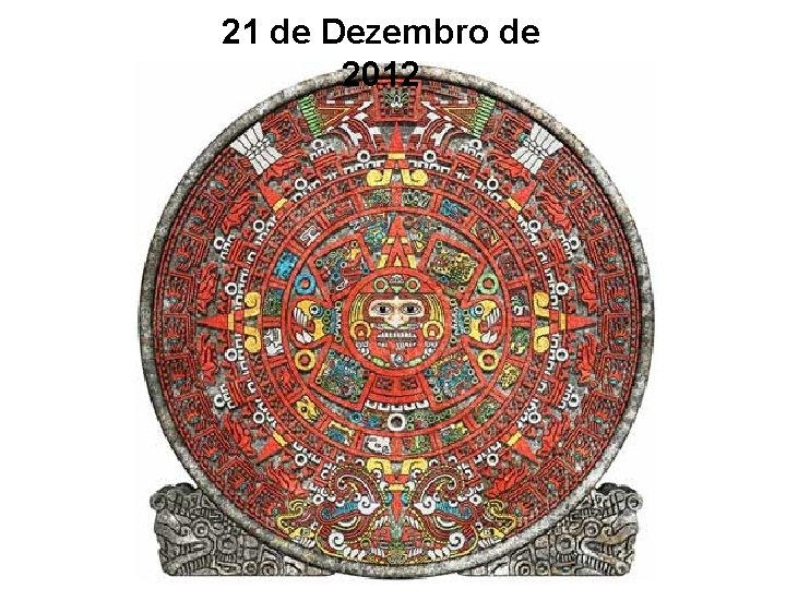 21 de Dezembro de 2012 