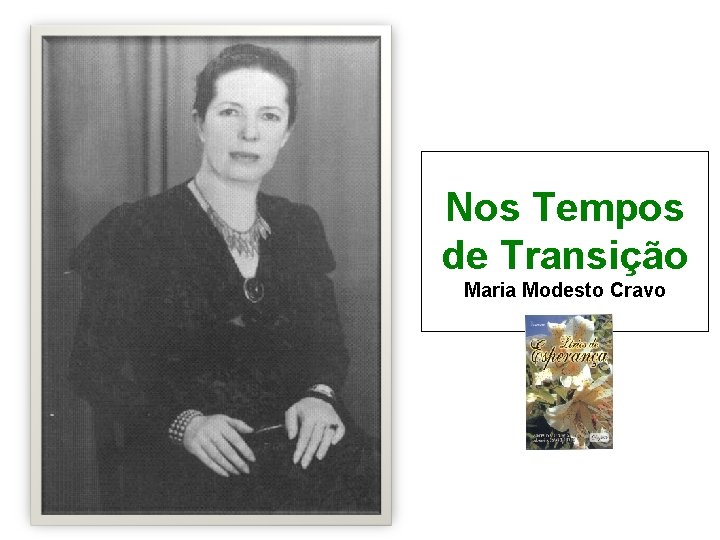 Nos Tempos de Transição Maria Modesto Cravo 