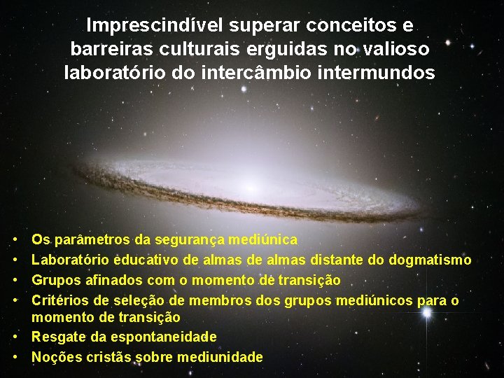 Imprescindível superar conceitos e barreiras culturais erguidas no valioso laboratório do intercâmbio intermundos •