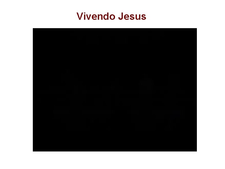 Vivendo Jesus 