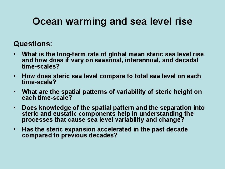 Ocean warming and sea level rise Questions: • What is the long-term rate of