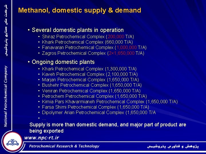Methanol, domestic supply & demand • Several domestic plants in operation • • Shiraz