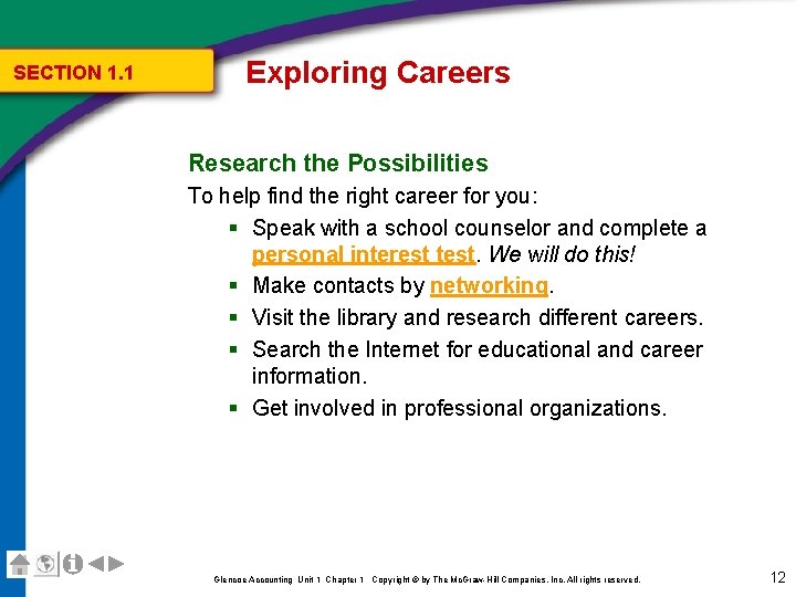 SECTION 1. 1 Exploring Careers Research the Possibilities To help find the right career SECTION 1. 1 Exploring Careers Research the Possibilities To help find the right career