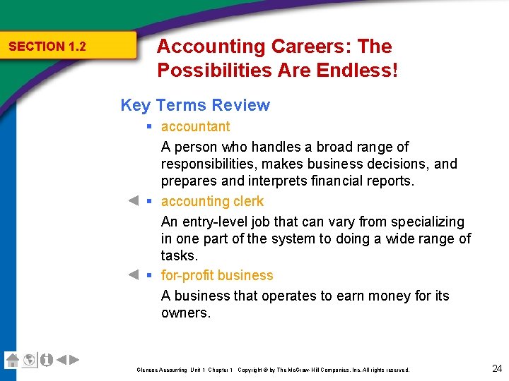 SECTION 1. 2 Accounting Careers: The Possibilities Are Endless! Key Terms Review § accountant SECTION 1. 2 Accounting Careers: The Possibilities Are Endless! Key Terms Review § accountant