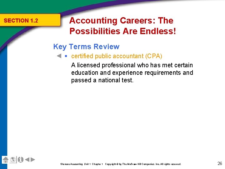 SECTION 1. 2 Accounting Careers: The Possibilities Are Endless! Key Terms Review § certified SECTION 1. 2 Accounting Careers: The Possibilities Are Endless! Key Terms Review § certified