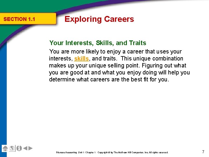 SECTION 1. 1 Exploring Careers Your Interests, Skills, and Traits You are more likely SECTION 1. 1 Exploring Careers Your Interests, Skills, and Traits You are more likely