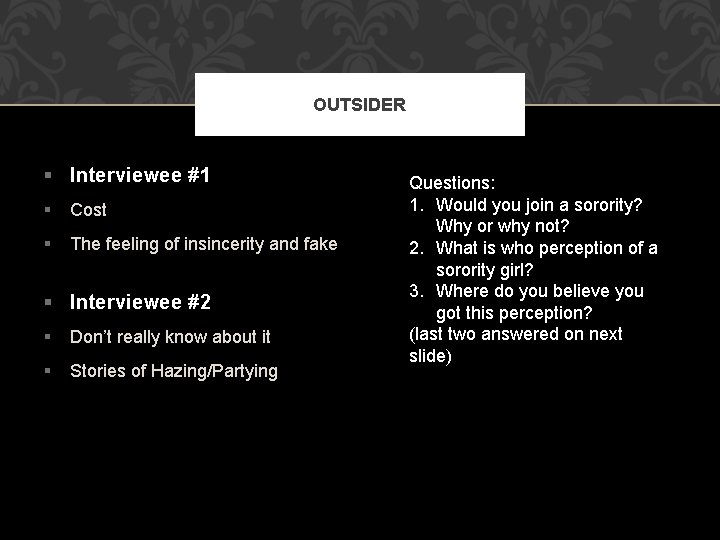 OUTSIDER § Interviewee #1 § Cost § The feeling of insincerity and fake §