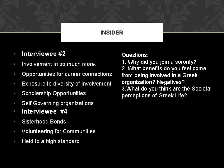 INSIDER • Interviewee #2 • Involvement in so much more. • Opportunities for career