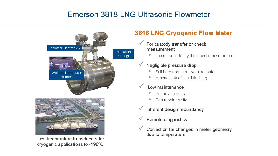 Emerson 3818 LNG Ultrasonic Flowmeter 3818 LNG Cryogenic Flow Meter Isolated Electronics ü Insulation