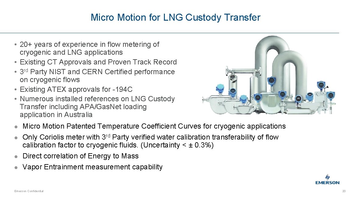 Micro Motion for LNG Custody Transfer • 20+ years of experience in flow metering