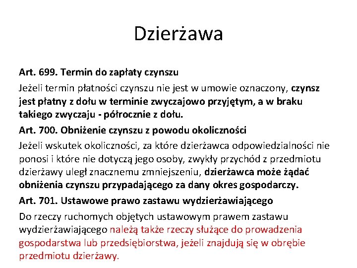 Dzierżawa Art. 699. Termin do zapłaty czynszu Jeżeli termin płatności czynszu nie jest w