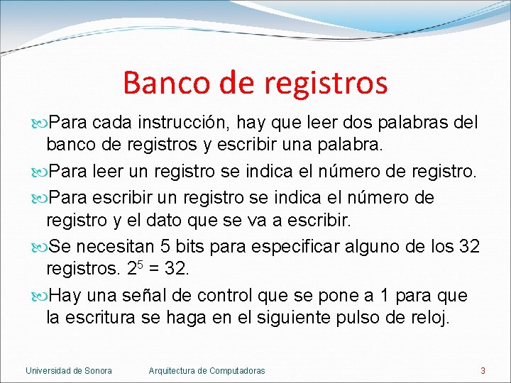 Banco de registros Para cada instrucción, hay que leer dos palabras del banco de