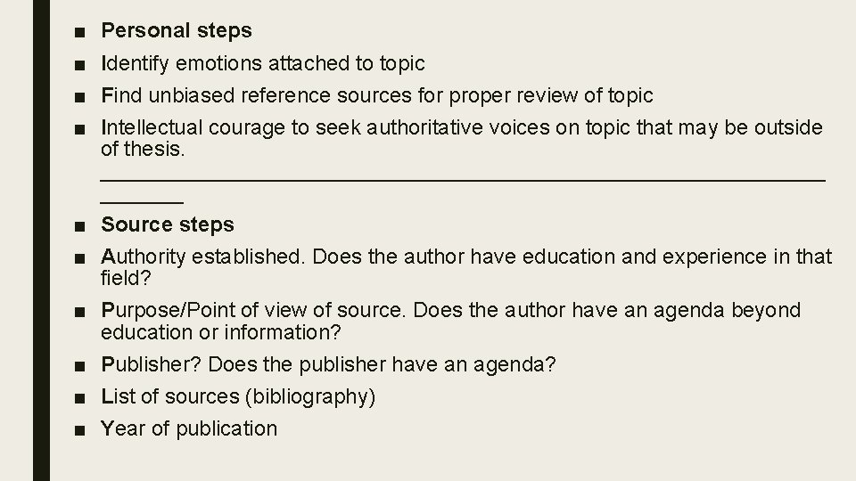 ■ ■ Personal steps Identify emotions attached to topic Find unbiased reference sources for