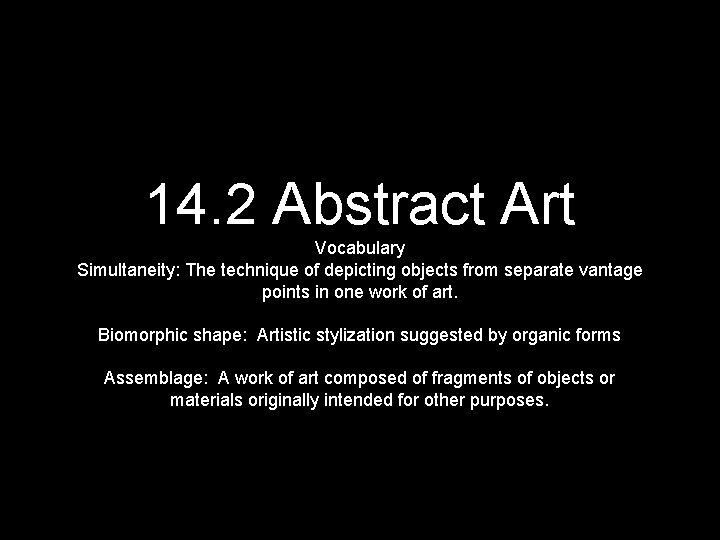 14. 2 Abstract Art Vocabulary Simultaneity: The technique of depicting objects from separate vantage