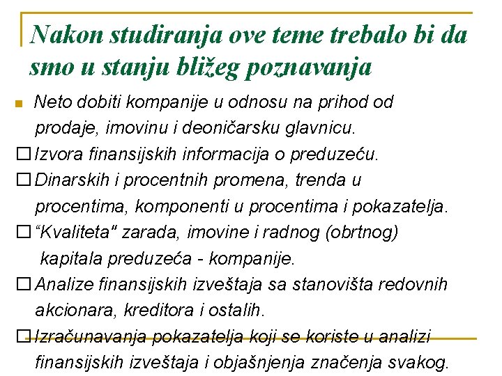 Nakon studiranja ove teme trebalo bi da smo u stanju bližeg poznavanja Neto dobiti