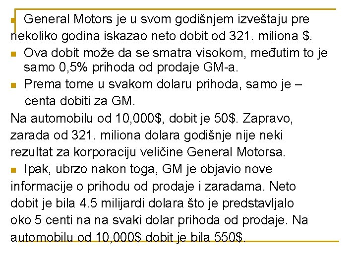 General Motors je u svom godišnjem izveštaju pre nekoliko godina iskazao neto dobit od