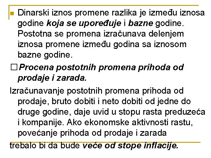 Dinarski iznos promene razlika je između iznosa godine koja se upoređuje i bazne godine.