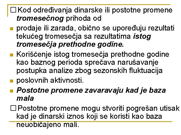 � Kod određivanja dinarske ili postotne promene tromesečnog prihoda od n prodaje ili zarada,