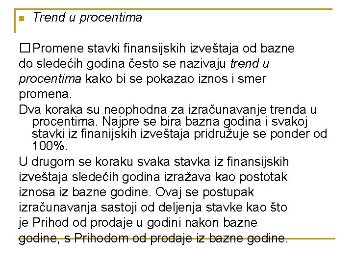 n Trend u procentima � Promene stavki finansijskih izveštaja od bazne do sledećih godina