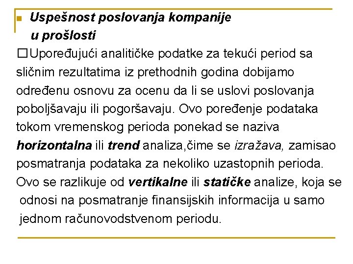 Uspešnost poslovanja kompanije u prošlosti � Upoređujući analitičke podatke za tekući period sa sličnim