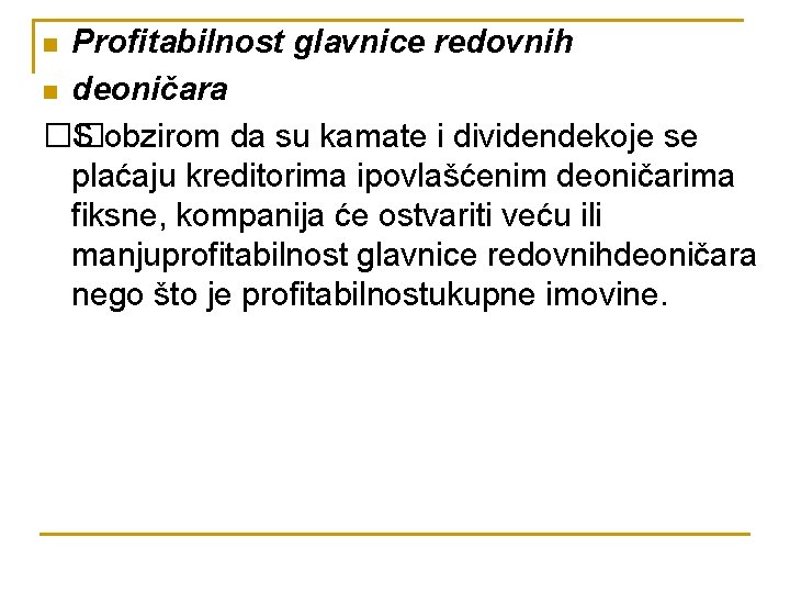 Profitabilnost glavnice redovnih n deoničara �� S obzirom da su kamate i dividendekoje se