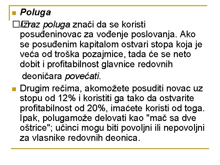 Poluga �� Izraz poluga znači da se koristi posuđeninovac za vođenje poslovanja. Ako se Poluga �� Izraz poluga znači da se koristi posuđeninovac za vođenje poslovanja. Ako se