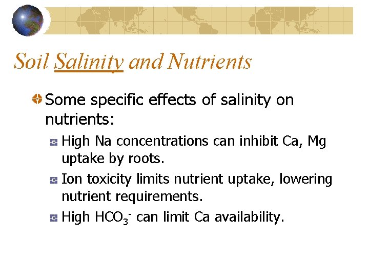 Soil Salinity and Nutrients Some specific effects of salinity on nutrients: High Na concentrations