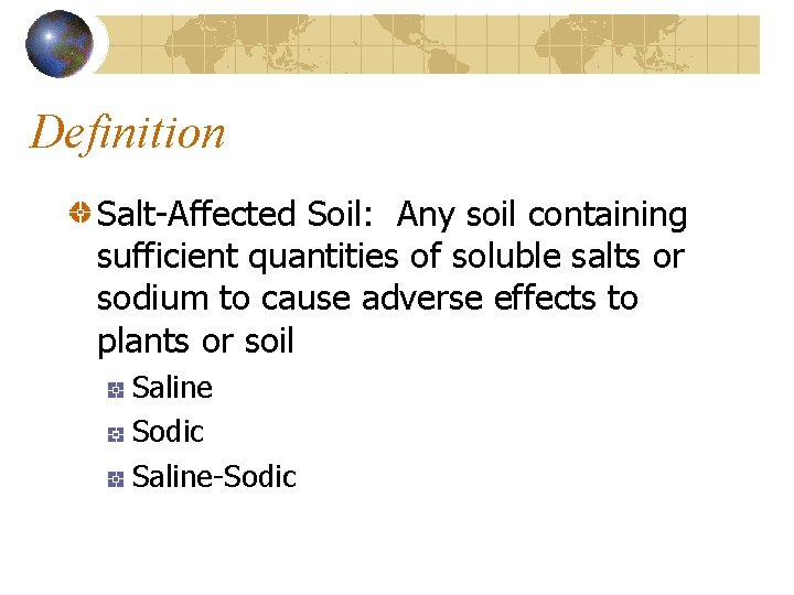 Definition Salt-Affected Soil: Any soil containing sufficient quantities of soluble salts or sodium to