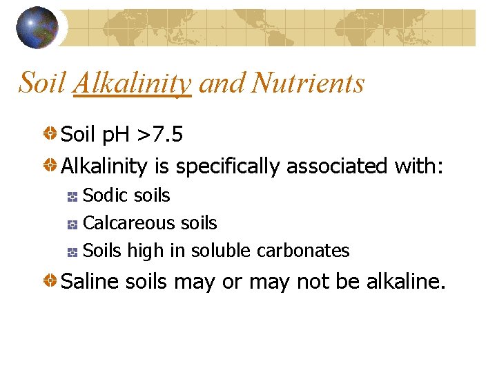 Soil Alkalinity and Nutrients Soil p. H >7. 5 Alkalinity is specifically associated with: