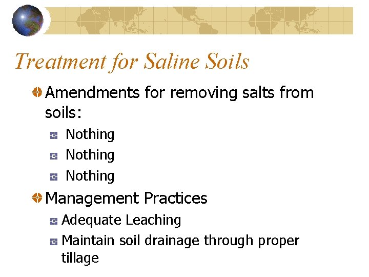 Treatment for Saline Soils Amendments for removing salts from soils: Nothing Management Practices Adequate