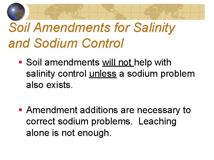 Soil Amendments for Salinity and Sodium Control § Soil amendments will not help with